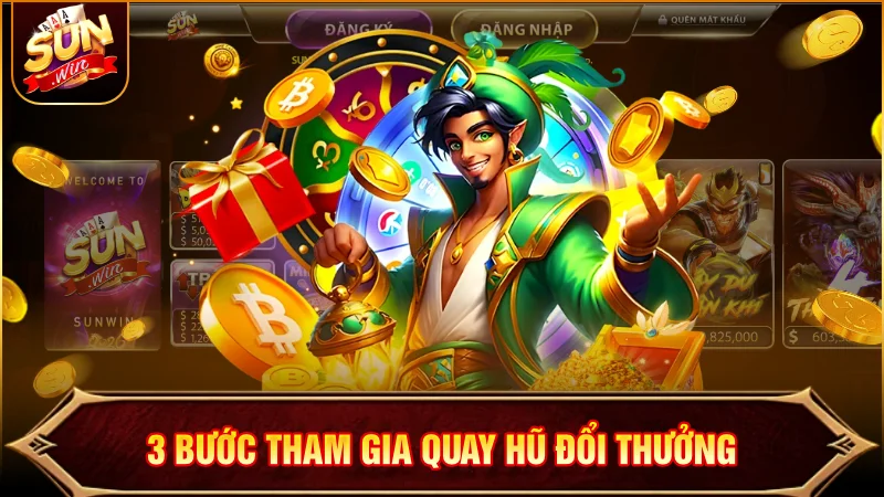 3 bước tham gia game quay hũ đổi thưởng