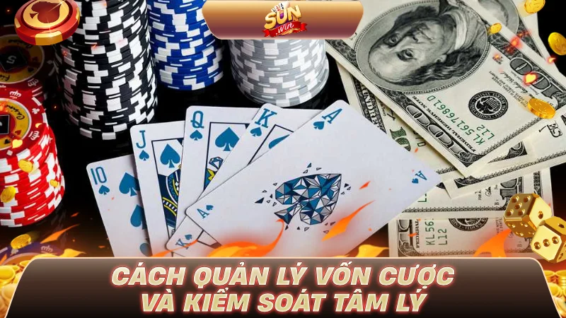Cách quản lý vốn cược và kiểm soát tâm lý