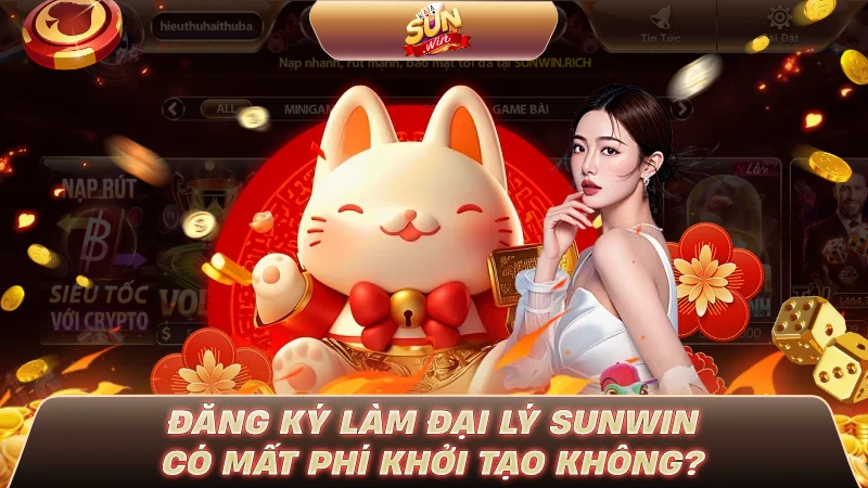 Đăng ký làm đại lý SUNWIN có mất phí khởi tạo không?