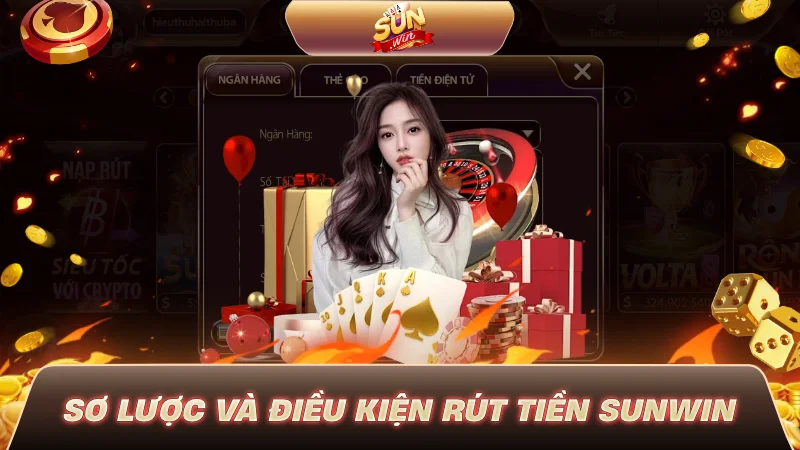 Sơ lược và điều kiện rút tiền SUNWIN