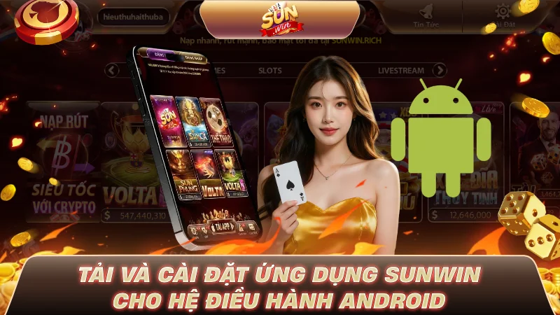 Tải và cài đặt ứng dụng SUNWIN cho hệ điều hành Android