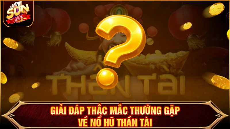 Thắc mắc lần đầu chơi quay hũ Thần Tài