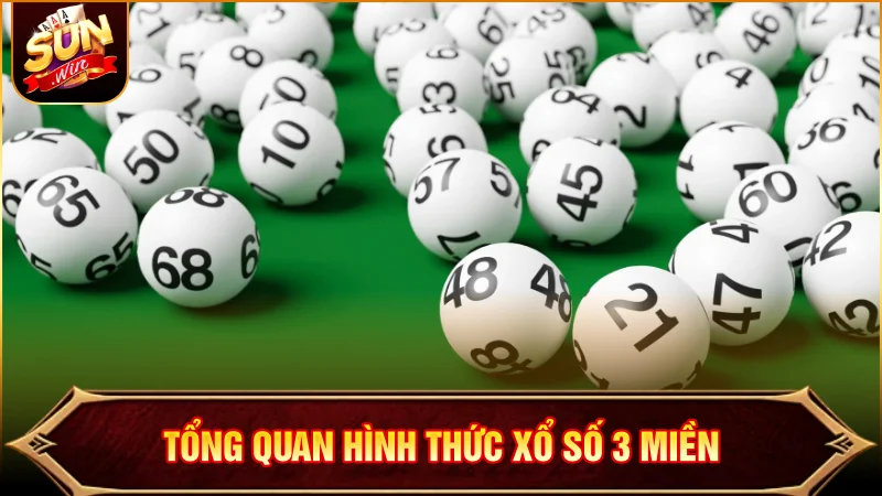 Thông tin sơ lược hình thức xổ số 3 miền