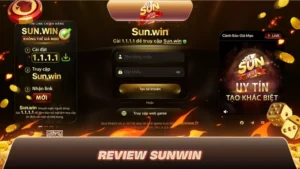 REVIEW SUNWIN: ĐIỂM NỔI BẬT KHIẾN NGƯỜI CHƠI CHÚ Ý