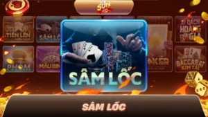 GAME BÀI SÂM LỐC: LUẬT CHƠI CHUẨN MẸO CHẶN BÀI 2026