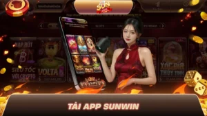 CÁCH TẢI APP SUNWIN CỰC NHANH TRẢI NGHIỆM MƯỢT MÀ