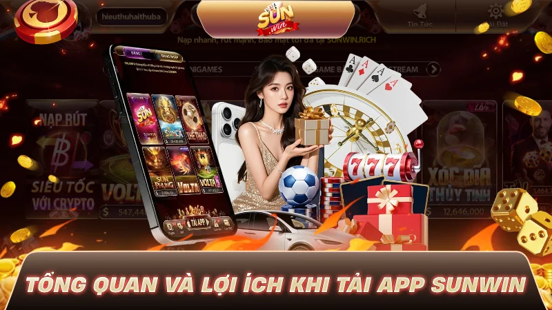 Tổng quan và lợi ích khi tải app SUNWIN