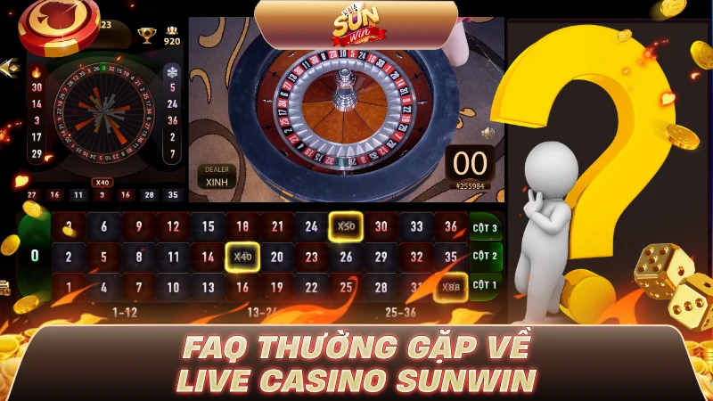 FAQ thường gặp về Live Casino SUNWIN
