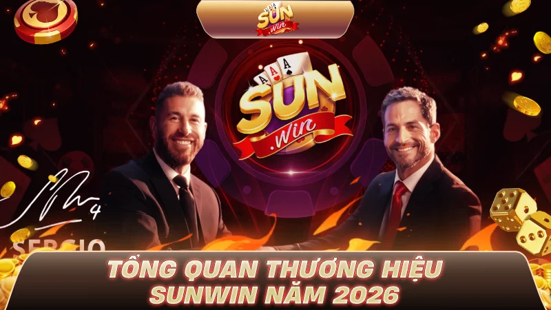 SUNWIN - Link Tải Game Bài SUN.WIN Chính Thức Không Bị Chặn Tổng quan thương hiệu SUNWIN năm 2026